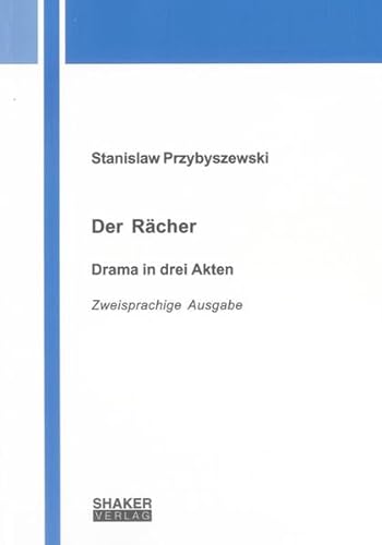 Imagen de archivo de Stanislaw Przybyszewski: Der Rcher. Drama in drei Akten: Zweisprachige Ausgabe a la venta por Bernhard Kiewel Rare Books