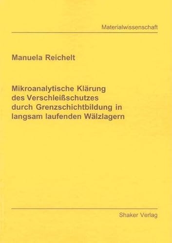 9783844004243: Mikroanalytische Klrung des Verschleischutzes durch Grenzschichtbildung in langsam laufenden Wlzlagern