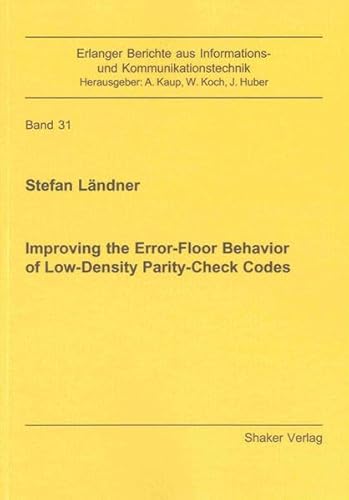 9783844004250: Improving the Error-Floor Behavior of Low-Density Parity-Check Codes: 31 (Erlanger Berichte aus Informations-und Kommunikationstechnik)