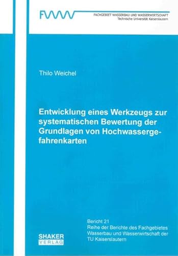 9783844005011: Entwicklung eines Werkzeugs zur systematischen Bewertung der Grundlagen von Hochwassergefahrenkarten