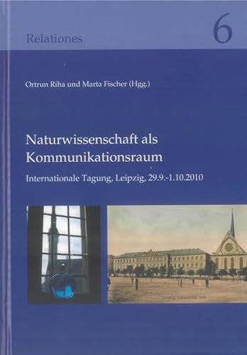Beispielbild fr Naturwissenschaft als Kommunikationsraum: Internationale Tagung, Leipzig, 29.9.-1.10.2010 zum Verkauf von Bernhard Kiewel Rare Books