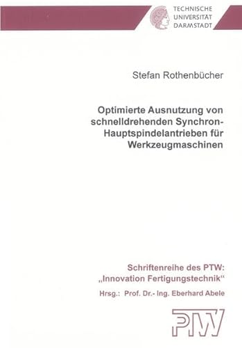 9783844006216: Optimierte Ausnutzung von schnelldrehenden Synchron-Hauptspindelantrieben fr Werkzeugmaschinen