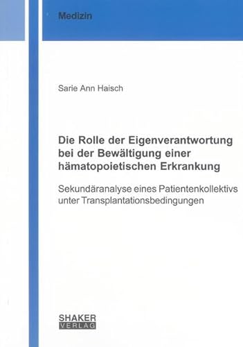 Die Rolle der Eigenverantwortung bei der Bewältigung einer hämatopoietischen Erkrankung - Sarie Ann Haisch