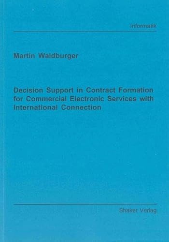 Decision Support in Contract Formation for Commercial Electronic Services with International Connection - Martin Waldburger