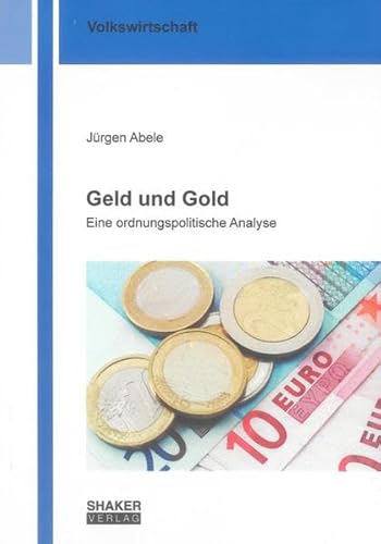 9783844007497: Geld und Gold: Eine ordnungspolitische Analyse