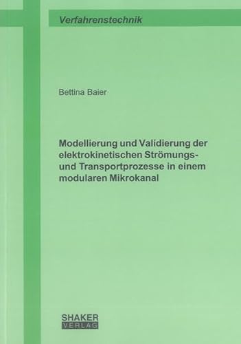 9783844007602: Modellierung und Validierung der elektrokinetischen Strmungs- und Transportprozesse in einem modularen Mikrokanal