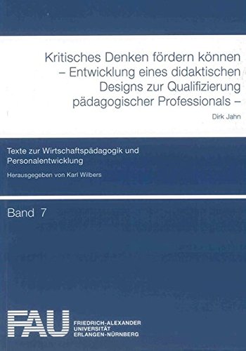 9783844007701: Kritisches Denken frdern knnen - Entwicklung eines didaktischen Designs zur Qualifizierung pdagogischer Professionals -: 7