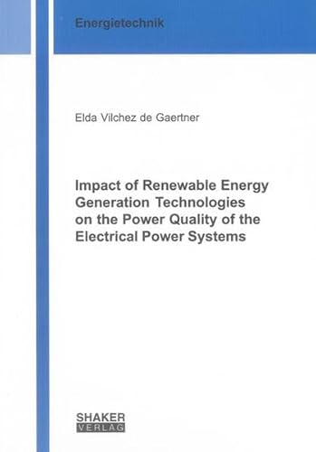 9783844007923: Impact of Renewable Energy Generation Technologies on the Power Quality of the Electrical Power Systems