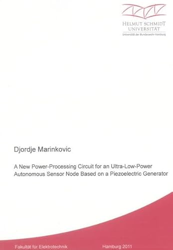 9783844008852: A New Power-Processing Circuit for an Ultra-Low-Power Autonomous Sensor Node Based on a Piezoelectric Generator (Berichte aus der Elektronik)