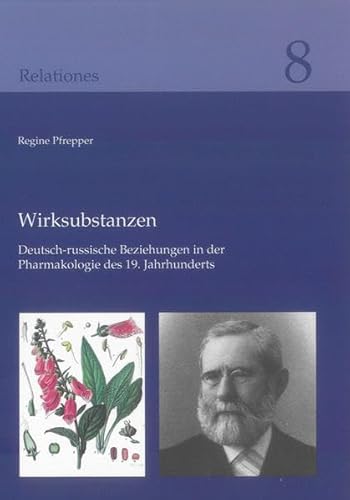 9783844010848: Wirksubstanzen: Deutsch-Russische Beziehungen in der Pharmakologie des 19. Jahrhunderts