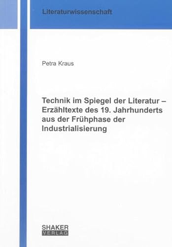 9783844010855: Kraus, P: Technik im Spiegel der Literatur - Erzhltexte des