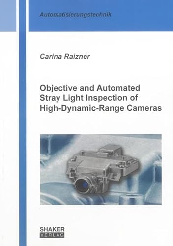 9783844012873: Objective and Automated Stray Light Inspection of High-Dynamic-Range Cameras (Berichte Aus Der Automatisierungstechnik)