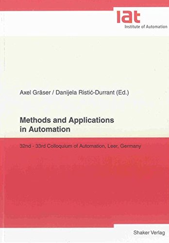 9783844013221: Methods and Applications in Automation: Proceedings of the 32nd and 33rd Colloquium of Automation, Leer, Germany