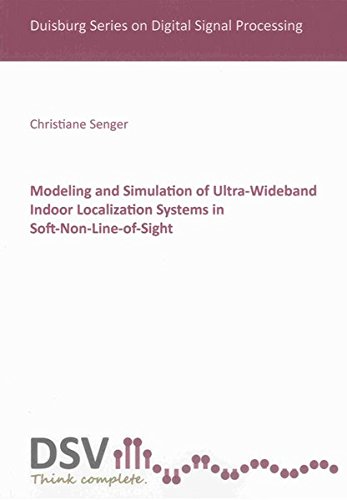 9783844013245: Modeling and Simulation of Ultra-Wideband Indoor Localization Systems in Soft-Non-Line-of-Sight