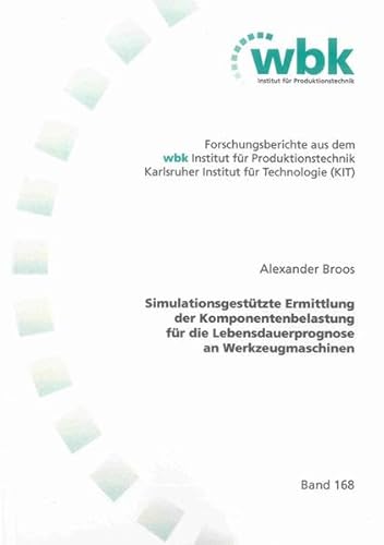 9783844013436: Simulationsgesttzte Ermittlung der Komponentenbelastung fr die Lebensdauerprognose an Werkzeugmaschinen