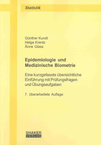 Stock image for Epidemiologie und Medizinische Biometrie: Eine kurzgefasste bersichtliche Einfhrung mit Prfungsfragen und bungsaufgaben for sale by medimops