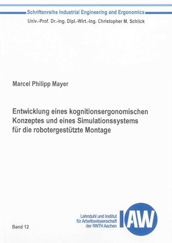 9783844014457: Entwicklung eines kognitionsergonomischen Konzeptes und eines Simulationssystems fr die robotergesttzte Montage