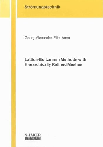 9783844014686: Lattice-Boltzmann Methods with Hierarchically Refined Meshes
