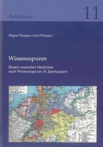 9783844014723: Wissensspuren: Reisen Russischer Mediziner Nach Westeuropa im 19. Jahrhundert: 1 (Relationes)