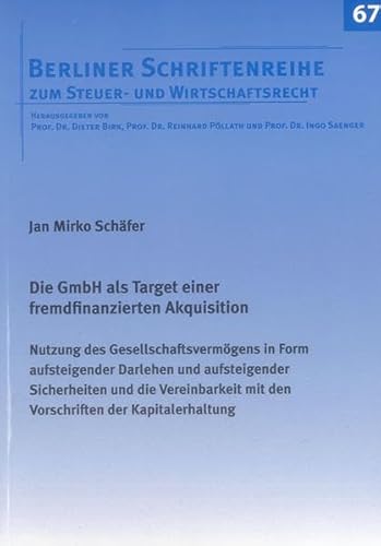 9783844015386: Die GmbH als Target einer fremdfinanzierten Akquisition: Nutzung des Gesellschaftsvermgens in Form aufsteigender Darlehen und aufsteigender ... mit den Vorschriften der Kapitalerhaltung