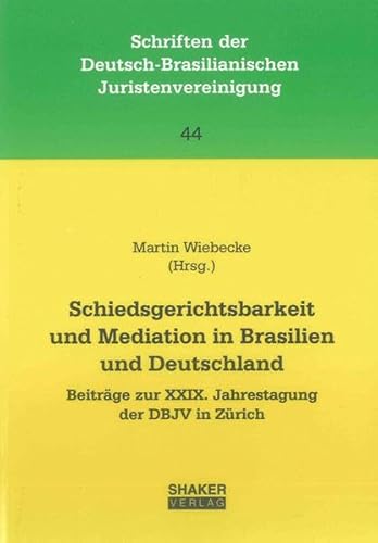 9783844016529: Schiedsgerichtsbarkeit und Mediation in Brasilien und Deutsc