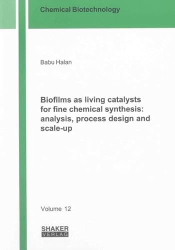 9783844017953: Halan, B: Biofilms as living catalysts for fine chemical syn