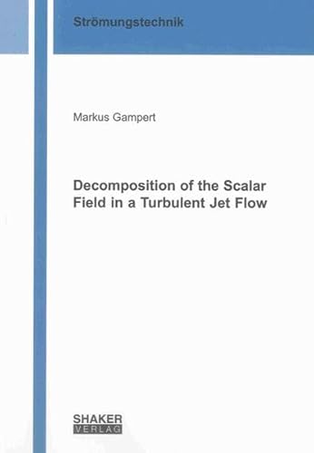 9783844018301: Decomposition of the Scalar Field in a Turbulent Jet Flow