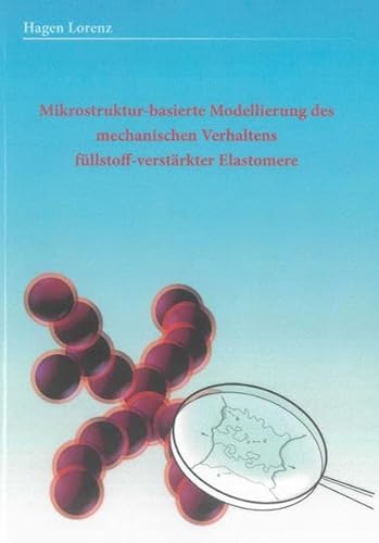 9783844018608: Mikrostruktur-basierte Modellierung des mechanischen Verhaltens gefllter Elastomere