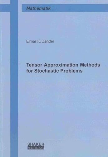9783844018714: Tensor Approximation Methods for Stochastic Problems (Berichte aus der Mathematik)