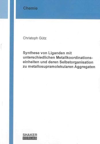 9783844019575: Gtz, C: Synthese von Liganden mit unterschiedlichen Metallk