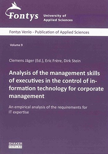 Stock image for Analysis of the management skills of executives in the control of information technology for corporate management (Fontys Venlo - Publication of Applied Sciences, Band 9) for sale by medimops