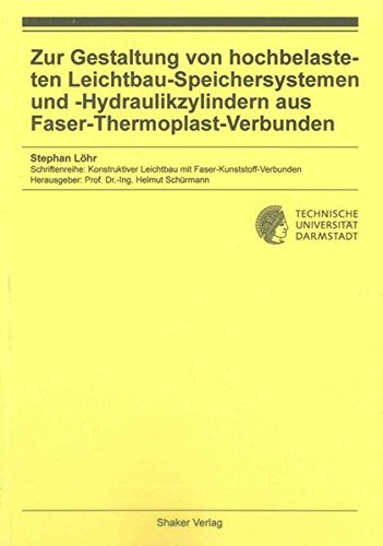 9783844021707: Zur Gestaltung von hochbelasteten Leichtbau-Speichersystemen und -Hydraulikzylindern aus Faser-Thermoplast-Verbunden