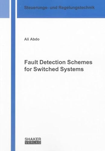 Fault Detection Schemes for Switched Systems - Ali Abdo