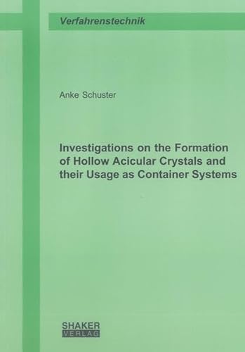 9783844022612: Investigations on the Formation of Hollow Acicular Crystals and their Usage as Container Systems