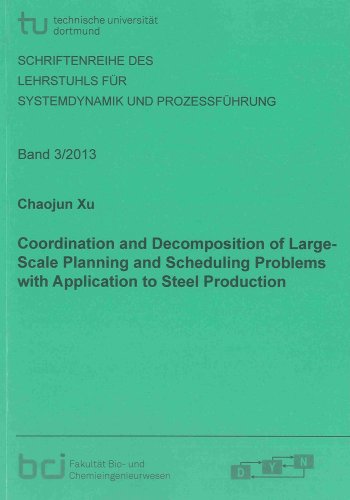 9783844024371: Coordination and Decomposition of Large-Scale Planning and Scheduling Problems with Application to Steel Production: 3 (Schriftenreihe des Lehrstuhls fur Systemdynamik und Prozessfuhrung)