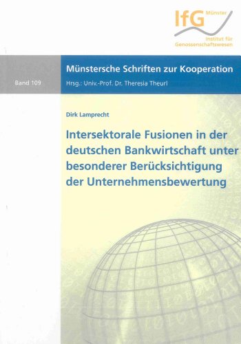 Beispielbild fr Intersektorale Fusionen in der deutschen Bankwirtschaft unter besonderer Bercksichtigung der Unternehmensbewertung (Mnstersche Schriften zur Kooperation) zum Verkauf von medimops