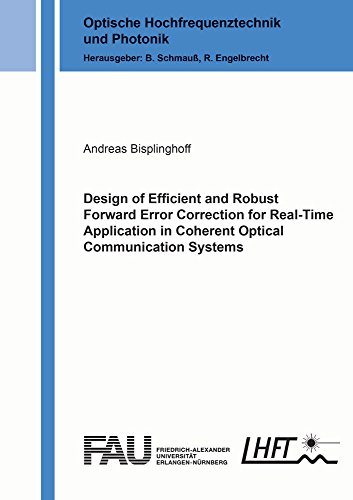 9783844043808: Design of Efficient and Robust Forward Error Correction for Real-Time Application in Coherent Optical Communication Systems: 1 (Optische Hochfrequenztechnik und Photonik)