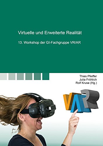 9783844047189: Virtuelle und Erweiterte Realitat: 13: Workshop der Gi-Fachgruppe VR/AR (Berichte aus der Informatik)