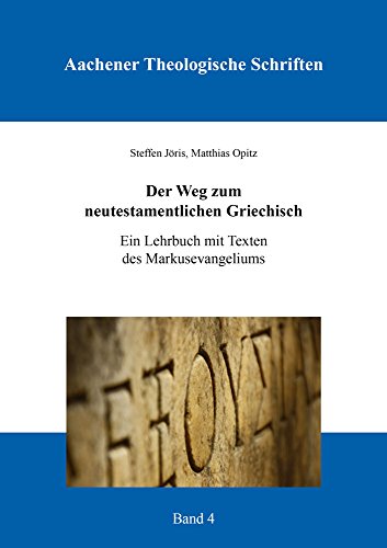 Stock image for Der Weg zum neutestamentlichen Griechisch (Aachener Theologische Schriften) for sale by medimops