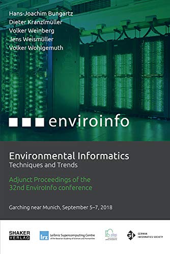 Imagen de archivo de Environmental Informatics: Techniques and Trends: Adjunct Proceedings of the 32nd edition of the EnviroInfo ? the long standing and established . (Berichte aus der Umweltinformatik) a la venta por medimops