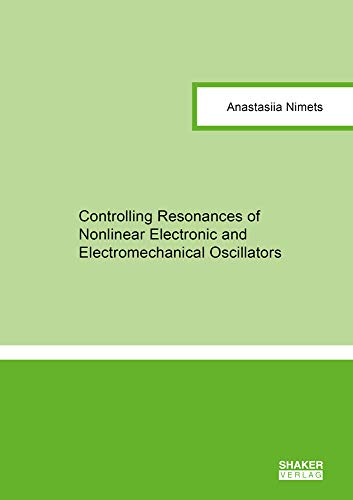 Beispielbild fr Controlling Resonances of Nonlinear Electronic and Electromechanical Oscillators (Berichte aus der Hochfrequenztechnik) zum Verkauf von medimops
