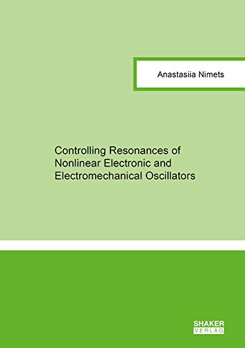 Imagen de archivo de Controlling Resonances of Nonlinear Electronic and Electromechanical Oscillators (Berichte aus der Hochfrequenztechnik) a la venta por medimops