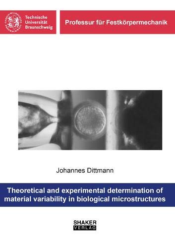 9783844073843: Theoretical and experimental determination of material variability in biological microstructures (Professur fur Festkoerpermechanik)