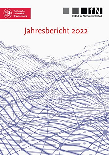 Beispielbild fr Jahresbericht 2022 (Mitteilungen aus dem Institut fr Nachrichtentechnik der Technischen Universitt Braunschweig) zum Verkauf von medimops