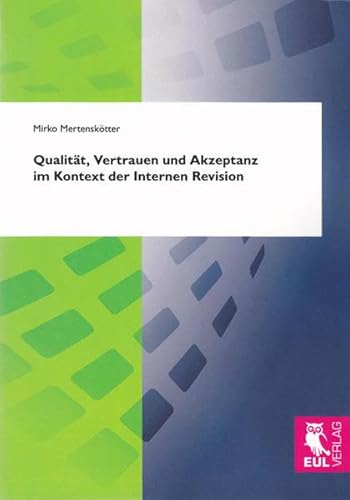 9783844100198: Qualitt, Vertrauen und Akzeptanz im Kontext der Internen Revision