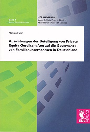 Stock image for Auswirkungen der Beteiligung von Private Equity Gesellschaften auf die Governance von Familienunternehmen in Deutschland for sale by medimops