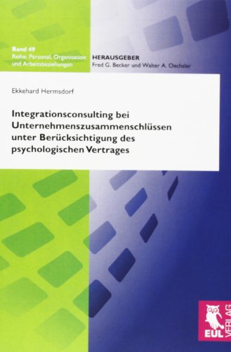 Beispielbild fr Integrationsconsulting bei Unternehmenszusammenschlssen unter Bercksichtigung des psychologischen Vertrages (Personal, Organisation und Arbeitsbeziehungen) zum Verkauf von medimops