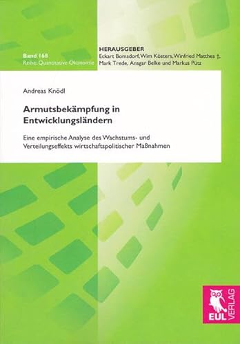 9783844100884: Armutsbekmpfung in Entwicklungslndern: Eine empirische Analyse des Wachstums- und Verteilungseffekts wirtschaftspolitischer Manahmen