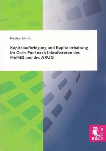 9783844100952: Kapitalaufbringung und Kapitalerhaltung im Cash-Pool nach Inkrafttreten des MoMiG und des ARUG