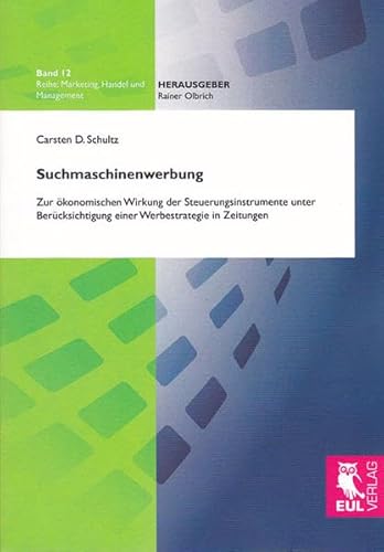 Beispielbild fr Suchmaschinenwerbung: Zur konomischen Wirkung der Steuerungsinstrumente unter Bercksichtigung einer Werbestrategie in Zeitungen (Marketing, Handel und Management) zum Verkauf von medimops